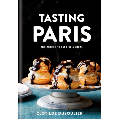 Tasting Paris by Dusoulier & Clotilde