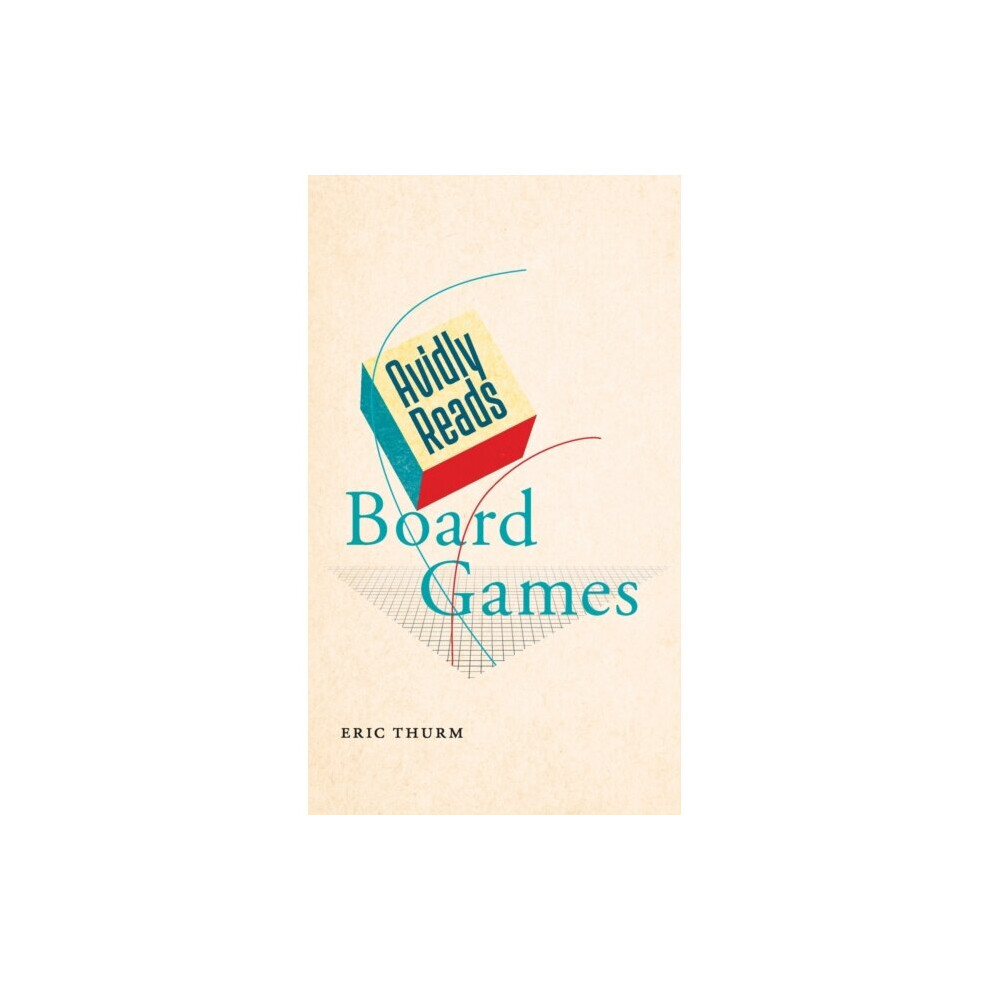 New York University Press Avidly Reads Board Games By Thurm & Eric