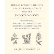 Herbal Formularies for Health Professionals Volume 3 by Stansbury & Dr. Jill