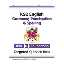 New KS2 English Targeted Question Book Grammar Punctuation & Spelling - Year 3 Foundation by Books &