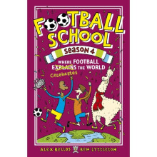 Football School Season 4 Where Football Explains the World by Bellos & AlexLyttleton & Ben