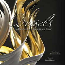 Vessels A Conversation in Porcelain and Poetry by McCurdy & JenniferMulhern & Wendy