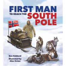 Famous Firsts First Man to the South Pole by Hubbard & Ben