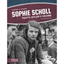 Taking a Stand Sophie Scholl Fights Hitlers Regime by MacCarald & Clara