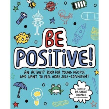 Be Positive Mindful Kids by Coombes & Dr. Sharie & Ed.D & MA PsychPsych & DHypPsychUK & Senior QHP &