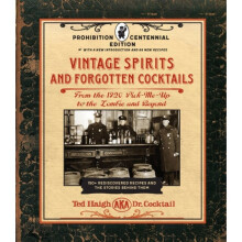 Vintage Spirits and Forgotten Cocktails Prohibition Centennial Edition by Haigh & Ted