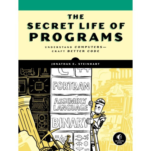 Secret Life Of Programs by Steinhart & Jon