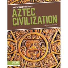 Civilizations of the World Aztec Civilization by Vonder Brink & Tracy
