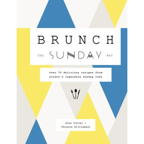 Brunch the Sunday Way by Turner & AlanWilliamson & Terence