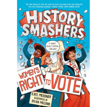 History Smashers Womens Right to Vote by Messner & Kate