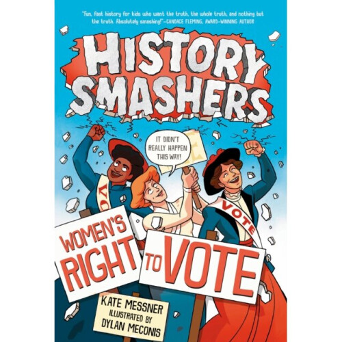 History Smashers Womens Right to Vote by Messner & Kate