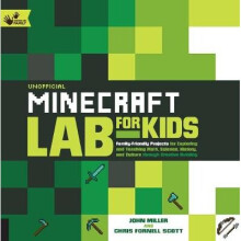 Unofficial Minecraft Lab for Kids by Miller & JohnScott & Chris Fornell