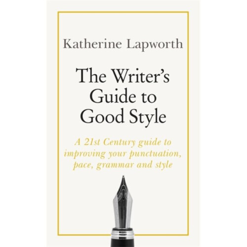 Writers Guide to Good Style by Lapworth & Katherine