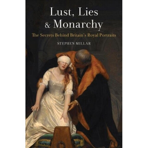Lust Lies and Monarchy by Millar & Stephen