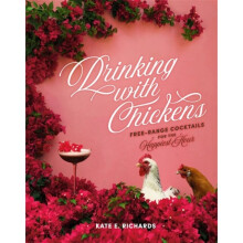 Drinking with Chickens by Richards & Kate E.