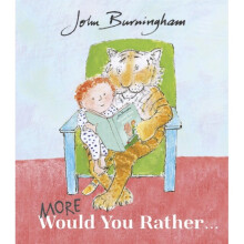More Would You Rather by Burningham & John