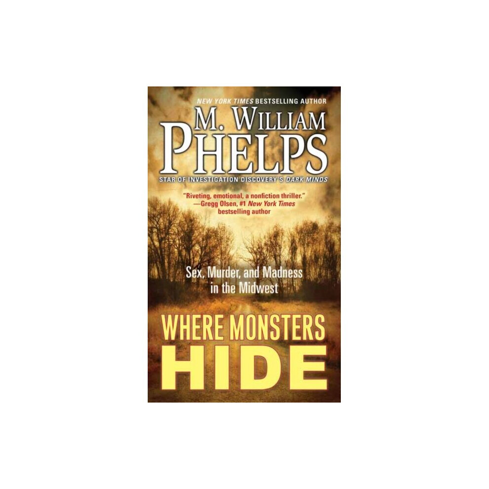 Kensington Publishing Where Monsters Hide By Phelps & M. William