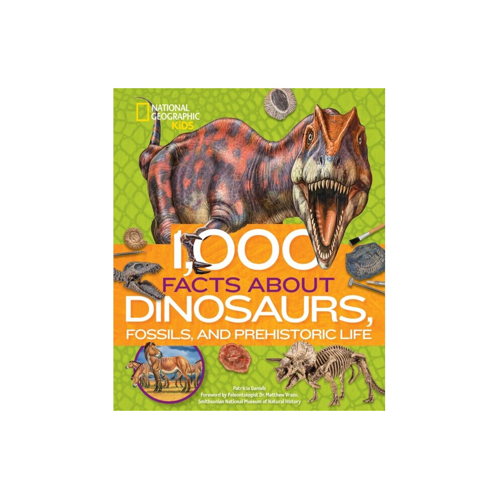 National Geographic 1000 Facts About Dinosaurs Fossils And Prehistoric Life By Kidsdaniels & Patrici