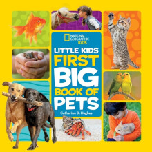 Little Kids First Big Book of Pets by National Geographic Kids
