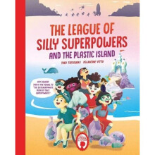 League of Silly Superpowers and the Plastic island by Tsecouras & Theo