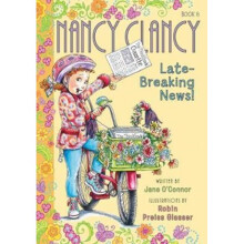Fancy Nancy Nancy Clancy Late-Breaking News by OConnor & Jane