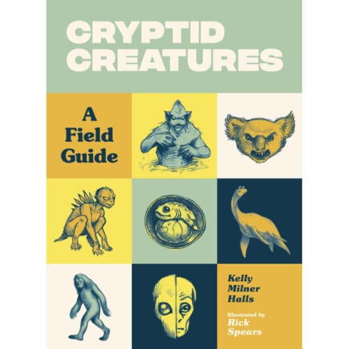 Cryptid Creatures by Halls & Kelly Milner