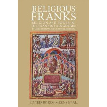 Religious Franks by Edited by Rob Meens & Edited by Janneke Raaijmakers