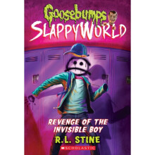 Revenge of the Invisible Boy Goosebumps SlappyWorld 9 by Stine & R. L.