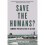 Save The Humans by Brecher & Jeremy 1