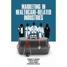 Marketing in Healthcare-Related Industries by Hinson & Robert E.Adeola & OgechiLimbu & Yam B.Mogaji