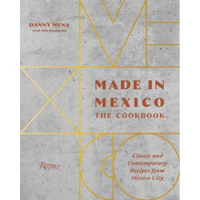 Made in Mexico Cookbook by Mena & DannyBernstein & Nils