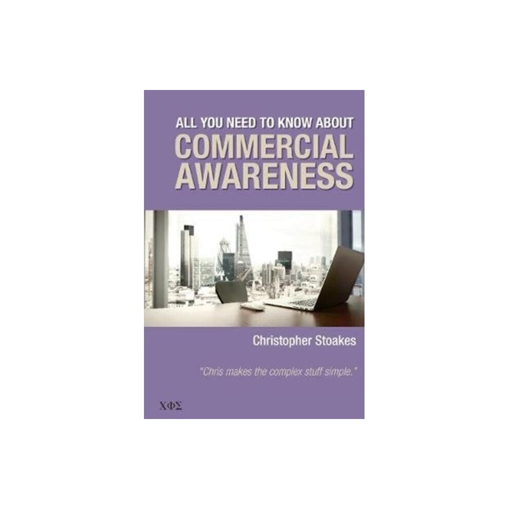 Christopher Stoakes Ltd All You Need To Know About Commercial Awareness By Stoakes & Christopher