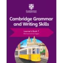 Cambridge Grammar and Writing Skills Learners Book 7 by Gould & MikeHiggins & Eoin