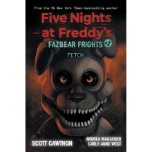Fazbear Frights 2 Fetch by Cawthon & ScottWaggener & AndreaWest & Carly Anne