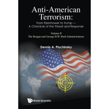 Anti-american Terrorism From Eisenhower To Trump - A Chronicle Of The Threat And Response Volume Ii
