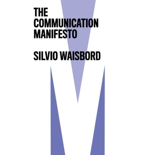 Communication Manifesto by Waisbord & Silvio