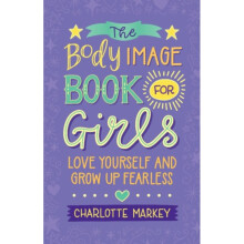 Body Image Book for Girls by Markey & Charlotte Rutgers University & New Jersey