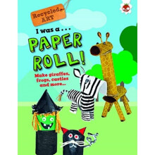 I Was A Paper Roll - Recycled Art by Kington & Emily