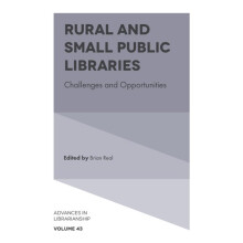 Rural and Small Public Libraries by Edited by Brian Real