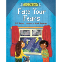 Kids Can Cope Face Your Fears by Hasson & Gill