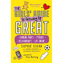 Girls Guide to Growing Up Great by Elkan & SophieChaisty & LauraPodichetty & Dr Maddy