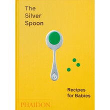 Silver Spoon Recipes for Babies by The Silver Spoon Kitchen