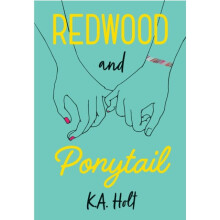 Redwood and Ponytail by Holt & K. A.