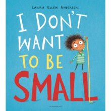I Dont Want to be Small by Anderson & Laura Ellen