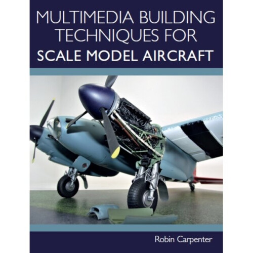 Multimedia Building Techniques for Scale Model Aircraft by Carpenter & Robin