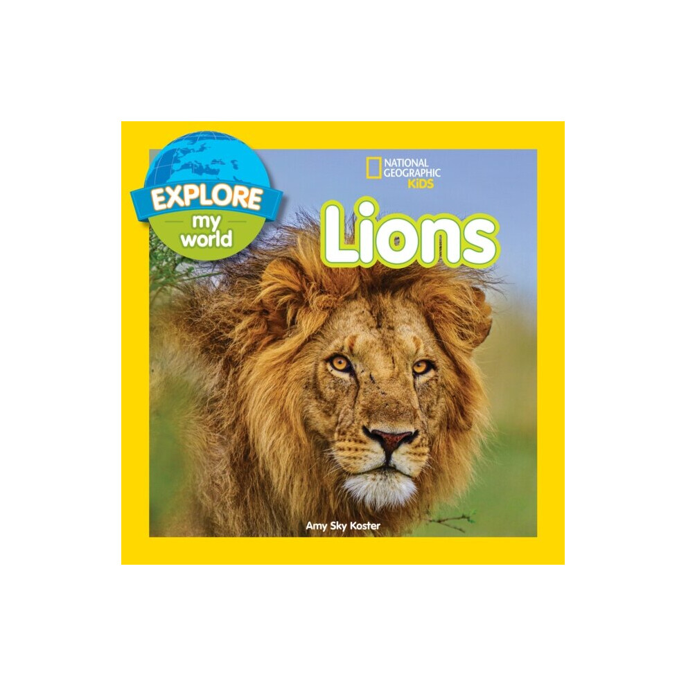 Explore My World Lions by National Geographic KidsKoster & Amy Sky