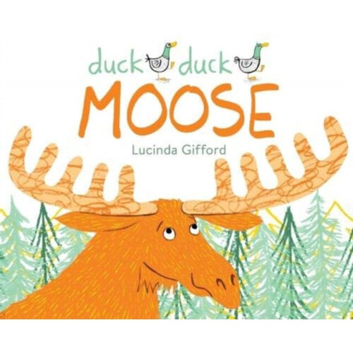 Duck Duck Moose by Gifford & Lucinda