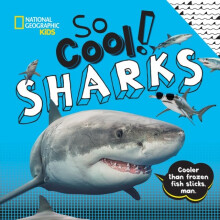 So Cool Sharks by National Geographic Kids