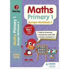 TeeJay Maths Primary 1 Bumper Workbook A by Geddes & JamesCairns & JamesStrang & Thomas