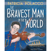 Bravest Man in the World by Polacco & Patricia
